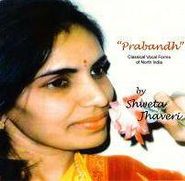 Shweta Jhaveri, Prabandh (CD)