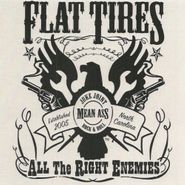 Flat Tires, All The Right Enemies (CD)
