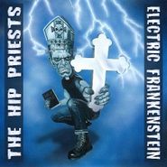 Electric Frankenstein, Electric Frankenstein Vs. The Hip Priests (CD)