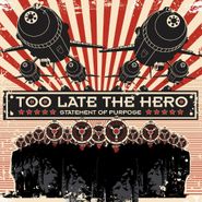 Too Late The Hero, Statement Of Purpose (CD)