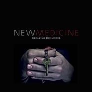 New Medicine, Breaking The Model (LP)