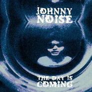 Johnny Noise, The Day Is Coming (LP)
