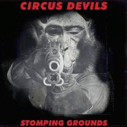 Circus Devils, Stomping Grounds (LP)