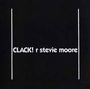 R. Stevie Moore, Clack! (LP)