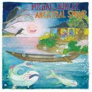 Michael Hurley, Ancestral Swamp (CD)