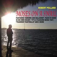 Robert Pollard, Moses On A Snail (CD)