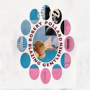 Robert Pollard, Blazing Gentlemen (CD)