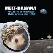 Melt Banana, Return Of 13 Hedgehogs (MxBx Singles 2000-2009) (CD)