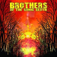Brothers Of The Sonic Cloth, Brothers Of The Sonic Cloth [Colored Vinyl] (LP)