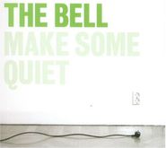 Bell, Make Some Quiet (CD)