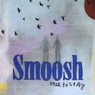 Smoosh, Free To Stay (CD)