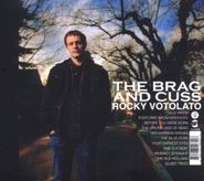 Rocky Votolato, The Brag & Cuss