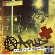 A-Plus, Ey Last Good Deed (CD)