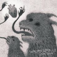 Wolves Like Us, Late Love (CD)