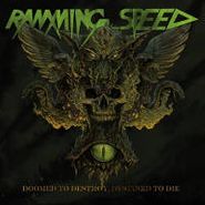 Ramming Speed, Doomed To Destroy, Destined To Die (CD)