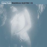 Magnolia Electric Co., Fading Trails (CD)