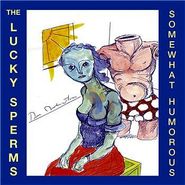Jad Fair, The Lucky Sperms: Somewhat Humorous (CD)