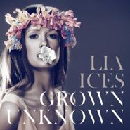 Lia Ices, Grown Unknown (CD)