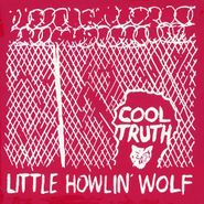 Little Howlin' Wolf, Cool Truth (reissue) (LP)