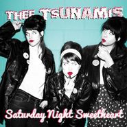 Thee Tsunamis, Saturday Night Sweetheart (LP)