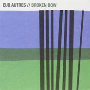 Eux Autres, Broken Bow (CD)