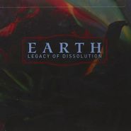 Earth, Legacy of Dissolution