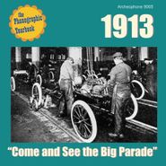 Various Artists, The Phonographic Yearbook - 1913 "Come And See The Big Parade" (CD)