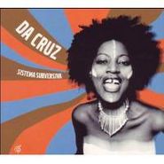 Da Cruz, Systema Subversiva (CD)