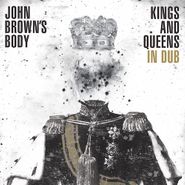 John Brown's Body, Kings & Queens In Dub (CD)
