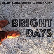 Giant Panda Guerilla Dub Squad, Bright Days (LP)