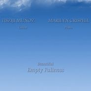 Tisziji Muñoz, Beautiful Empty Fullness (CD)