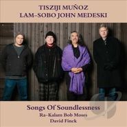 Tisziji Muñoz, Songs Of Soundlessness (CD)