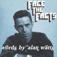 Alan Watts, Face The Facts: Words By Alan Watts (10")