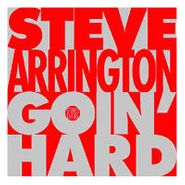 Steve Arrington, Goin Hard (12")