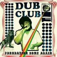 Dub Club, Foundation Come Again (LP)