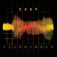 Chop, Illuminate (LP)