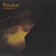 Seluah, Phase III (LP)