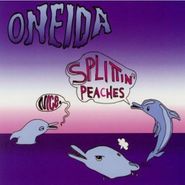 Oneida, Nice/Splittin Peaches (CD)