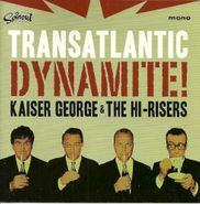 Kaiser George , Transatlantic Dynamite (CD)