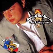 Jason Boland And The Stragglers, Live And Lit At Billy Bob's Texas (CD)