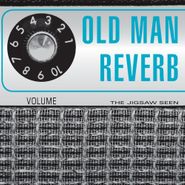 The Jigsaw Seen, Old Man Reverb (LP)