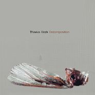 Thavius Beck, Decomposition