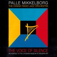 Palle Mikkelborg, The Voice Of Silence: An Homage To The Louisiana Museum Of Art (CD)