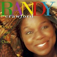 Randy Crawford, Don't Say It's Over (CD)