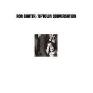 Ron Carter, Uptown Conversation (CD)