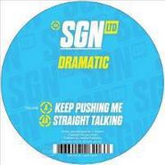 Dramatic, Keep Pushing Me/Straight Talking (12")