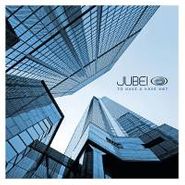 Jubei, To Have & Have Not (LP)