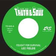 Lee Fields, Fought For Survival (7")