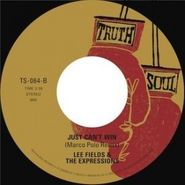 Lee Fields & The Expressions, Just Can't Win / Still Gets Me Down (7")