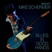 Mighty Mike Schermer, Blues In Good Hands (CD)